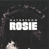 Wayne Snow - Rosie Ep