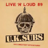 Uk Subs - Live And Loud ( Aka Greatest Hits In Paris)