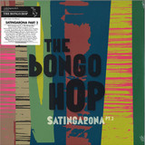 The Bongo Hop - Satingarona Part 2