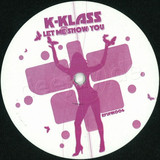 K Klass - Let Me Show You