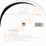 Retrotronic - A Orph / Walk On While Suicide
