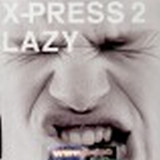 X-press 2 - Lazy
