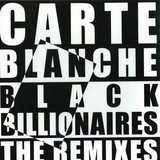 Carte Blanche - Black Billionaires The Remixes Ep
