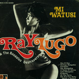 Ray Lugo & The Boogaloo Destro - Mi Watusi