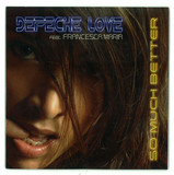Depeche Love Feat. Francesca Maria - So Much Better *mcd*