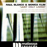 Raul Blanco & Monica Klim - Just Only Living