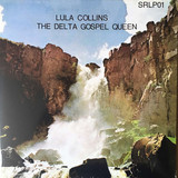 Lula Collins - The Delta Gospel Queen LP