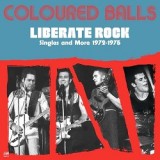 COLOURED BALLS - LIBERATE ROCK - SINGLES & MORE 72-75