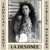 Tropical Energy  feat. Faybiene Miranda - La Destinée