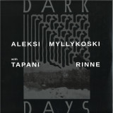 Aleksi Myllykoski / Tapani Rinne - Dark Days  2x12"