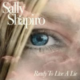 Sally Shapiro - Ready To Live A Lie LP 2x12"