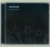 Denseland - Like Likes Like