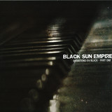 Black Sun Empire - Variations On Black - Part 1