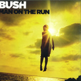 Bush - Man On The Run (deluxe Version