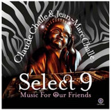 Various/claude Challe/jean-marc Challe - Select 09 - Music For Our Firends