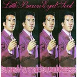 Sunny & The Sunliners - Little Brown Eyed Soul