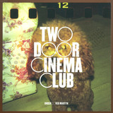 Two Door Cinema Club - Undercover Martyn