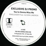 Ringleader Feat. Alison Limerick - Your Gonna Miss Me *promo*