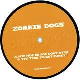 Zombie Dogs - Hip Hop Be Bop