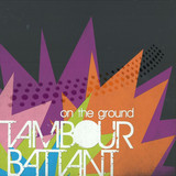 Tambour Battant - On The Ground / Handz Up!