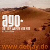 Ago - Tell Me Where You Are