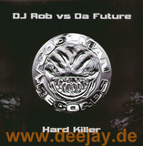 Dj Rob Vs. Da Future - Hard Killer
