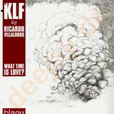 Klf Vs. Ricardo Villalobos - What Time Is Love