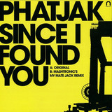 Phatjak - Since I Found You