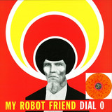 My Robot Friend - Dial Zero 2x12"