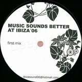 Ibiza Sounds 06 - Music Sounds Better