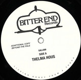 BITTER END - THELMA HOUS / LEAVE ME THIS