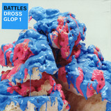 Battles - Dross Glop 1