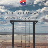 Audio Junkies, Sahar Z - Variants / Come2gether