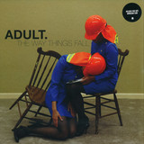 Adult. - The Way Things Fall