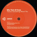 Mia Twin & Kasp - There S Something About You