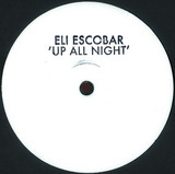 Eli Escobar - Up All Night(limited Screenprinted Artwork)