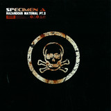 Specimen A - Hazardous Materials Pt.2
