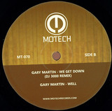 Gary Martin - We Get Down & Well Featuring Robert Hood & Dj 3000 Remixes
