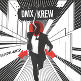 Dmx Krew - Escape - Mcp