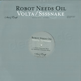 Robot Needs Oil - Volta / Ssssnake *promo*