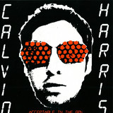 Calvin Harris - Acceptable In The 80's