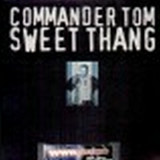 Commander Tom - Sweet Thang