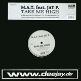 M.a.t. Feat. Jay P. - Take Me High