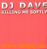 Dj Dave - Killing Me Softly Remix