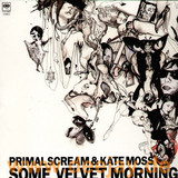 Primal Scream & Kate Moss - Some Velvet Morning