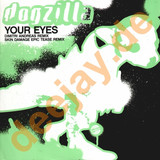 Dogzilla - Your Eyes *2*