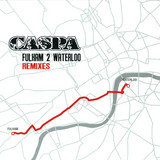 Caspa - Fulham 2 Waterloo Remixes