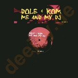 Dole & Kom Pres. Replay - Me And My Dj