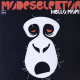 Modeselektor - Hello Mum!
