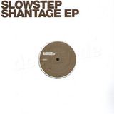 Slowstep - Shantage Ep